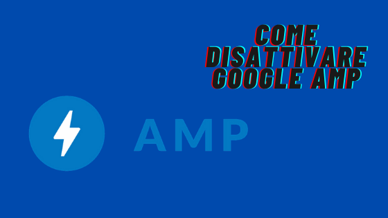 come disattivare google amp